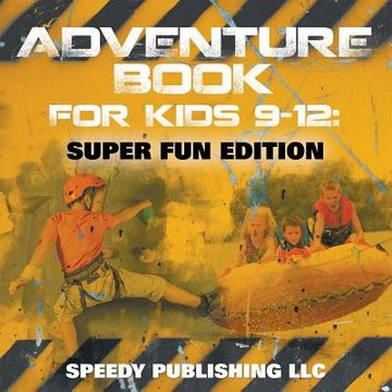 portada Adventure Book For Kids 9-12: Super Fun Edition (en Inglés)