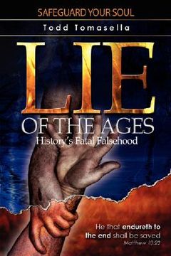 portada lie of the ages: history's fatal falsehood (en Inglés)