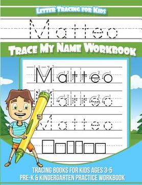 portada Matteo Letter Tracing for Kids Trace my Name Workbook: Tracing Books for Kids Ages 3 - 5 Pre-K & Kindergarten Practice Workbook (en Inglés)