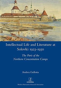 portada Intellectual Life and Literature at Solovki 1923-1930: The Paris of the Northern Concentration Camps (Legenda) 