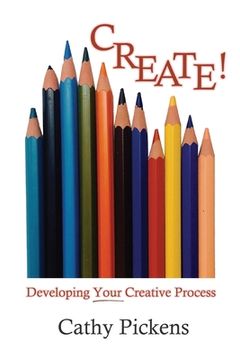 portada Create!: Developing Your Creative Process (in English)