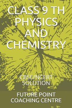 portada Class 9 Th Physics and Chemistry: Cbse/Ncert Solution (in English)