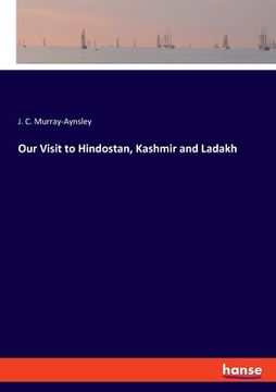 portada Our Visit to Hindostan, Kashmir and Ladakh (en Inglés)