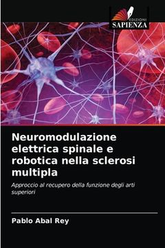 portada Neuromodulazione elettrica spinale e robotica nella sclerosi multipla (en Italiano)