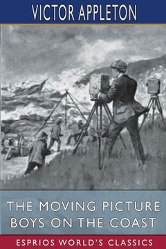 portada The Moving Picture Boys on the Coast (Esprios Classics): or, Showing Up the Perils of the Deep (in English)