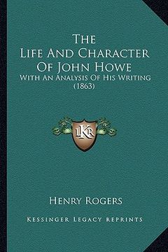 portada the life and character of john howe: with an analysis of his writing (1863)
