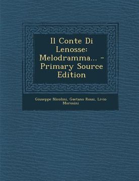 portada Il Conte Di Lenosse: Melodramma... - Primary Source Edition (en Italiano)