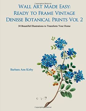 portada Wall Art Made Easy: Ready to Frame Vintage Denisse Botanical Prints Vol 2: 30 Beautiful Illustrations to Transform Your Home (in English)