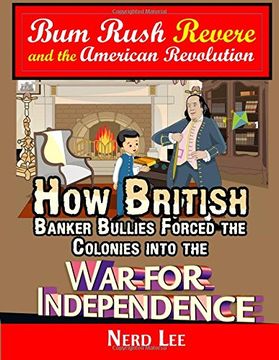 portada Bum Rush Revere and the American Revolution: How British Banker Bullies Forced the Colonies into the War for Independence