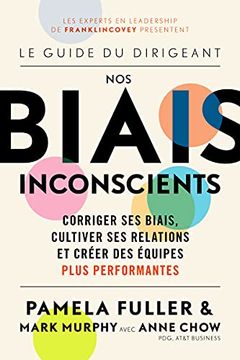portada Le Guide du Dirigeant: Nos Biais Inconscients: Corriger ses Biais, Cultiver ses Relations et Créer des Équipes Plus Performantes (en Francés)