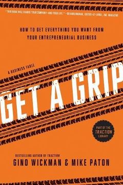 portada Get a Grip: An Entrepreneurial Fable. Your Journey to get Real, get Simple, and get Results (en Inglés)