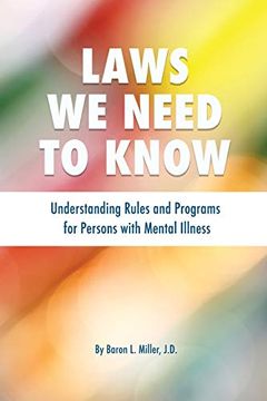 portada Laws we Need to Know: Understanding Rules and Programs for Persons With Mental Illness 