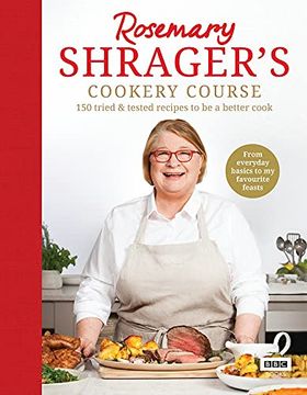 portada Rosemary Shrager’S Cookery Course: 150 Tried & Tested Recipes to be a Better Cook (en Inglés)