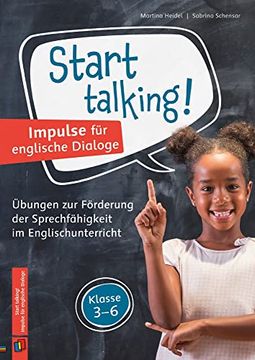 portada Start Talking! Impulse für Englische Dialoge: Übungen zur Förderung der Sprechfähigkeit im Englischunterricht - Klasse 3-6 (en Alemán)