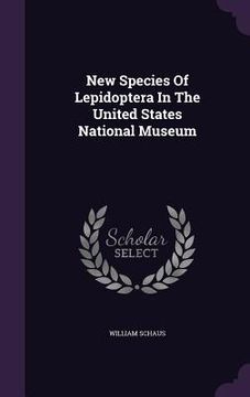 portada New Species Of Lepidoptera In The United States National Museum (in English)