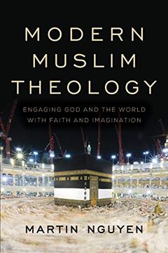 portada Modern Muslim Theology: Engaging god and the World With Faith and Imagination (Religion in the Modern World) (en Inglés)
