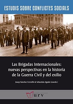 portada Las Brigadas Internacionales: Nuevas Perspectivas en la Historia de la Guerra Civil y del Exilio