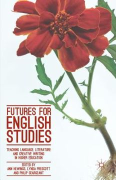 portada Futures for English Studies: Teaching Language, Literature and Creative Writing in Higher Education (en Inglés)