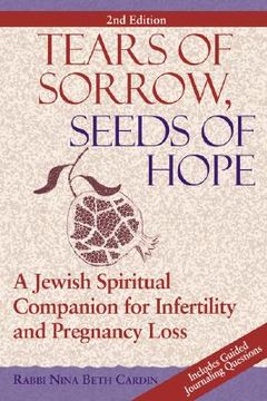 portada tears of sorrow, seeds of hope: a jewish spiritual companion for infertility and pregnancy loss (en Inglés)