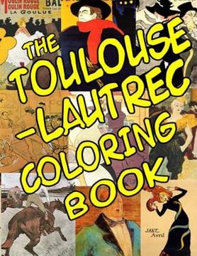 portada The Toulouse-Lautrec Coloring Book: Classic Artists (in English)