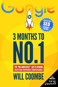 portada 3 Months to No. 1: The "No-Nonsense" seo Playbook for Getting Your Website Found on Google (en Inglés)