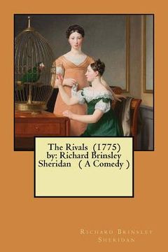 portada The Rivals (1775) by: Richard Brinsley Sheridan ( A Comedy ) (en Inglés)