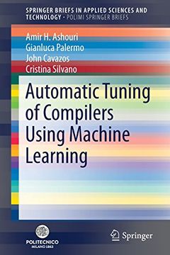 portada Automatic Tuning of Compilers Using Machine Learning (Springerbriefs in Applied Sciences and Technology) (en Inglés)