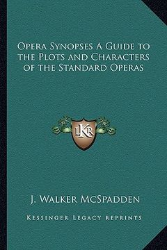 portada opera synopses a guide to the plots and characters of the standard operas (en Inglés)
