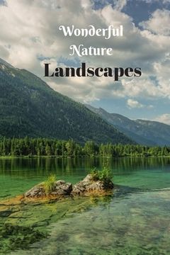 portada Wonderful Nature Landscapes: Picture book gift for seniors with Dementia or patients with Alzheimer's. 40 full color photographs of natural landsca
