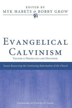 portada Evangelical Calvinism: Volume 2: Dogmatics and Devotion (en Inglés)
