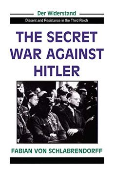 portada The Secret war Against Hitler (Der Widerstand, Dissent & Resistance in the Third Reich) (en Inglés)