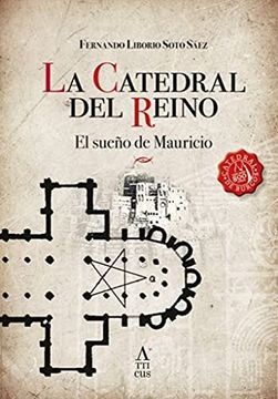 portada La Catedral del Reino: El Sueño de Mauricio: 1 (Atticus Narrativa) (in Spanish)