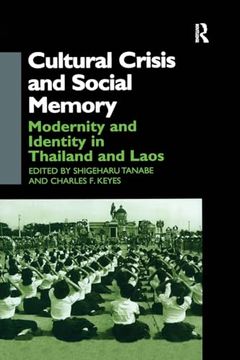 portada Cultural Crisis and Social Memory: Modernity and Identity in Thailand and Laos (Anthropology of Asia)