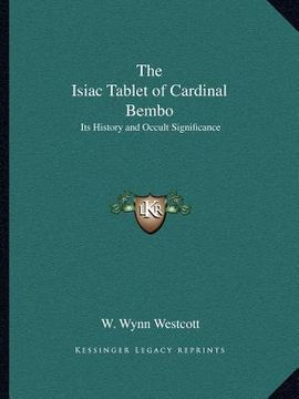 portada the isiac tablet of cardinal bembo: its history and occult significance (en Inglés)