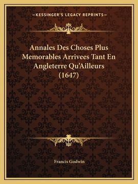 portada Annales Des Choses Plus Memorables Arrivees Tant En Angleterre Qu'Ailleurs (1647) (en Francés)