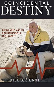 portada Coincidental Destiny: Living With Cancer and Refusing to die From it (en Inglés)