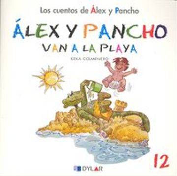 portada Alex Y Pancho Van A La Playa - Cuento 12                                         (Los cuentos de Álex y Pancho)