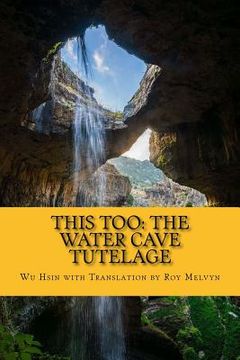 portada This Too: The Water Cave Tutelage (en Inglés)