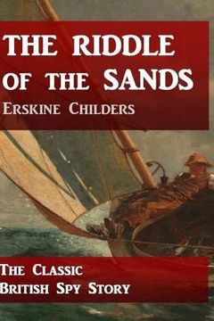 portada The Riddle of the Sands: The Classic British Spy Story (en Inglés)