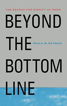 portada Beyond the Bottom Line: The Search for Dignity at Work (en Inglés)
