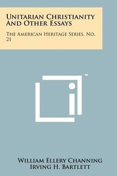 portada unitarian christianity and other essays: the american heritage series, no. 21
