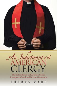 portada An Indictment of the American Clergy: The End to Racism and Abortion Comes Through the Church and Not the Government 
