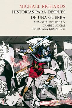 portada Historias Para Después de una Guerra: Memoria, Política y Cambio Social en España Desde 1936 (Ensayo (Pasado Presente))