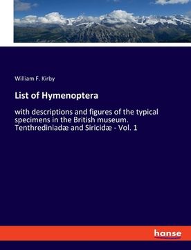 portada List of Hymenoptera: with descriptions and figures of the typical specimens in the British museum. Tenthrediniadæ and Siricidæ - Vol. 1 (en Inglés)
