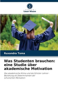 portada Was Studenten brauchen: eine Studie über akademische Motivation (en Alemán)
