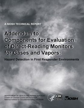 portada Addendum to Components for Evaluation of Direct-Reading Monitors for Gases and Vapors: Hazard Detection in First Responder Environments (en Inglés)