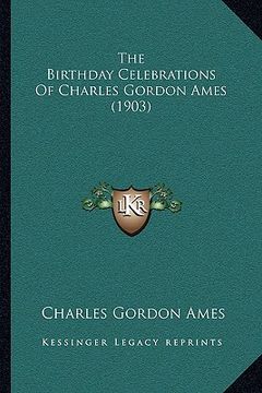 portada the birthday celebrations of charles gordon ames (1903)