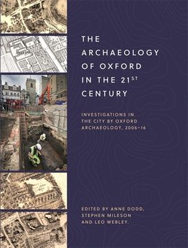 portada The Archaeology of Oxford in the 21st Century: Investigations in the City by Oxford Archaeology, 2006-16 (in English)