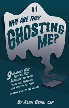 portada Why Are They Ghosting Me? - Wedding & Event Pros Edition (en Inglés)