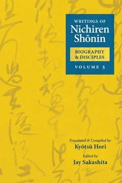 portada Writings of Nichiren Shonin Biography and Disciples: Volume 5 (en Inglés)